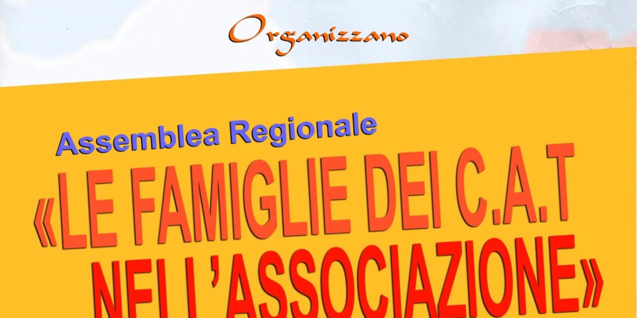 Terralba – Assemblea Regionale “Le famiglie dei CAT nell’Associazione”