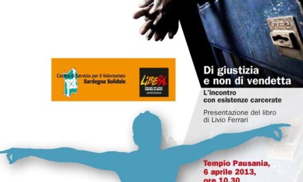 Tempio P. – Di giustizia e non di vendetta – L’incontro con esistenze carcerate