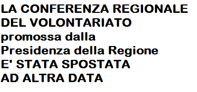 Spostata la data della Conferenza regionale del Volontariato