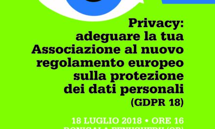Privacy: adeguare la tua Associazione al nuovo regolamento europeo sulla protezione dei dati personali (GDPR 18) – Donigala Fenughedu, 18 luglio 2018
