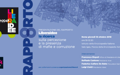 Roma – Presentazione del Rapporto #Liberaidee: la ricerca sulla percezione e la presenza di mafie e corruzione