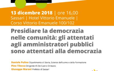 Sassari – Presidiare la democrazia nelle comunità: gli attentati agli amministratori pubblici sono attentati alla democrazia