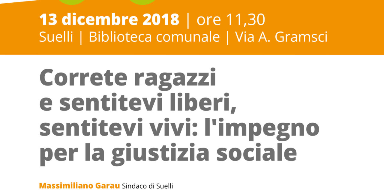 Suelli – Correte, ragazzi e sentitevi liberi, sentitevi vivi: l’impegno per la giustizia sociale