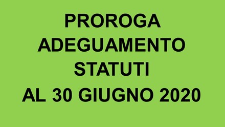 Prorogato al 30 giugno 2020 il termine per l’adeguamento degli statuti