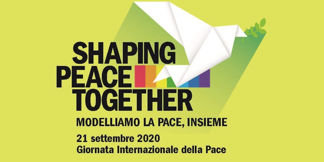 SHAPING PEACE TOGETHER – Giornata Internazionale della Pace