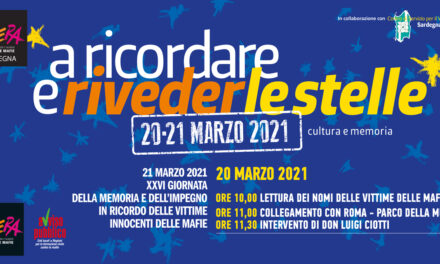 A RICORDARE E RIVEDER LE STELLE – SARDEGNA: LUOGHI DELLA XXVI° GIORNATA DELLA MEMORIA E DELL’IMPEGNO IN RICORDO DELLE VITTIME DELLE MAFIE