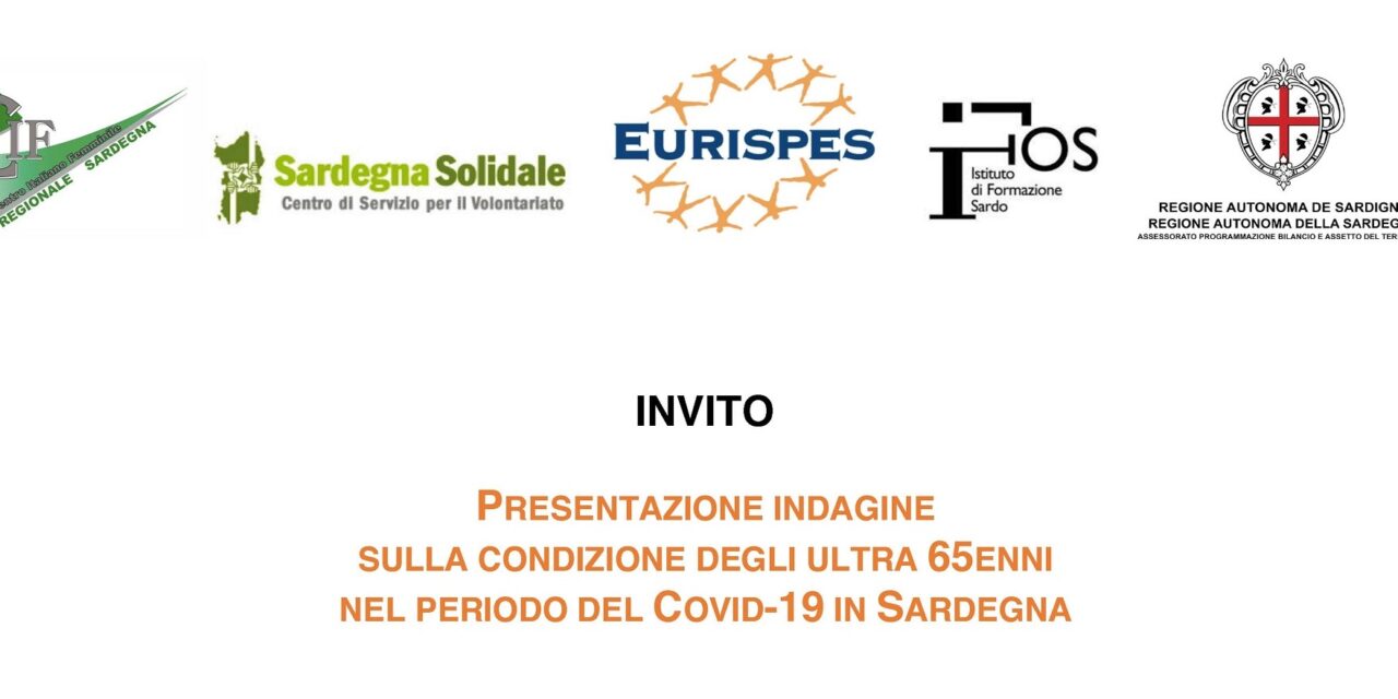 PRESENTAZIONE INDAGINE SULLA CONDIZIONE DEGLI ULTRA 65ENNI NEL PERIODO DEL COVID-19 IN SARDEGNA