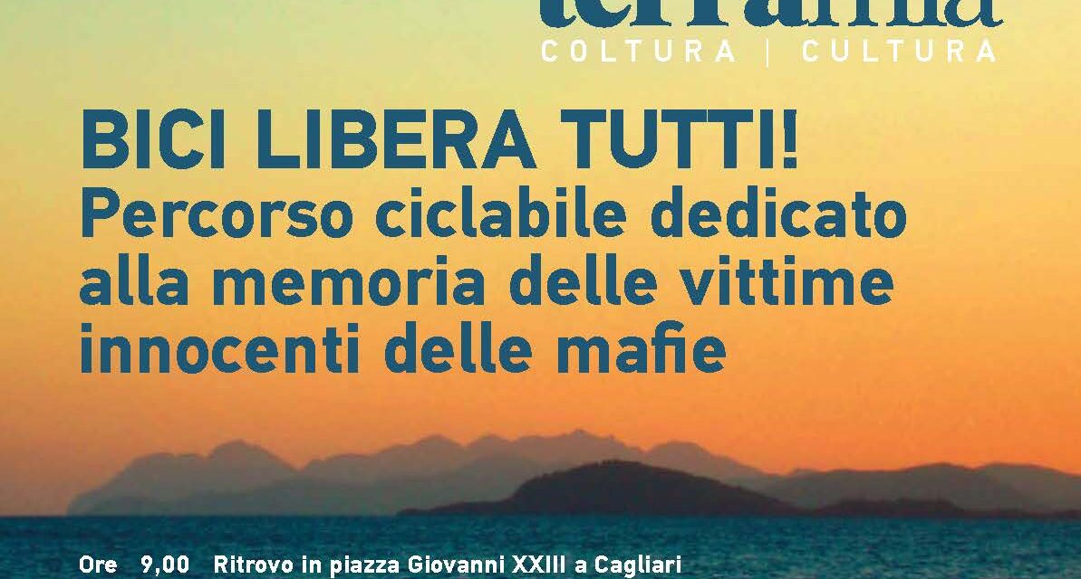 CAGLIARI-SESTU: BICI LIBERA TUTTI. Percorso ciclabile dedicato alla memoria delle vittime innocenti delle mafie