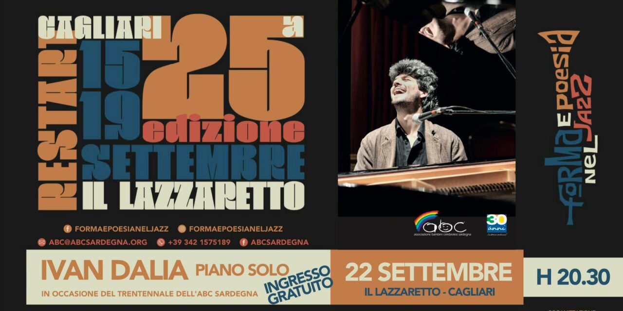 Forma e Poesia nel Jazz. XXV edizione. concerto con IVAN DALIA per ABC Sardegna