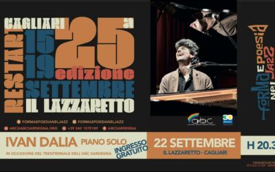 Forma e Poesia nel Jazz. XXV edizione. concerto con IVAN DALIA per ABC Sardegna