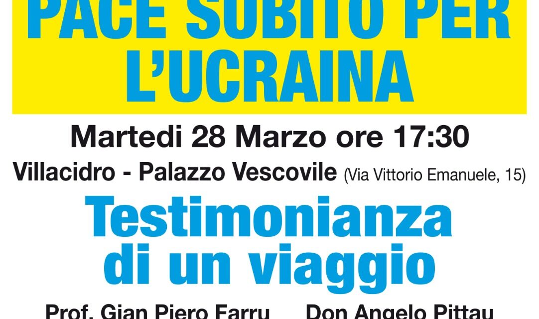 VILLACIDRO – PACE SUBITO PER L’UCRAINA