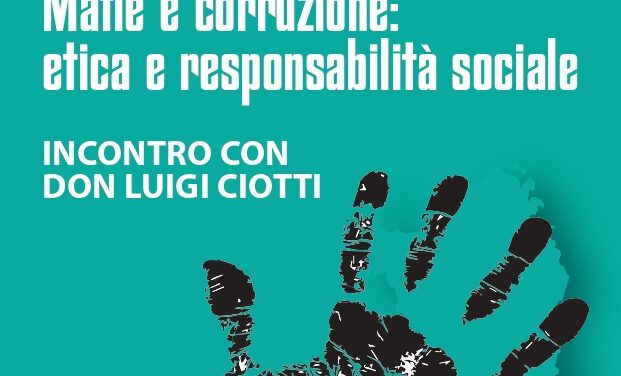 “Nè vipera nè mafia? Mafie e Corruzione: Etica e responsabilità sociale” – Incontro con Don Luigi Ciotti 