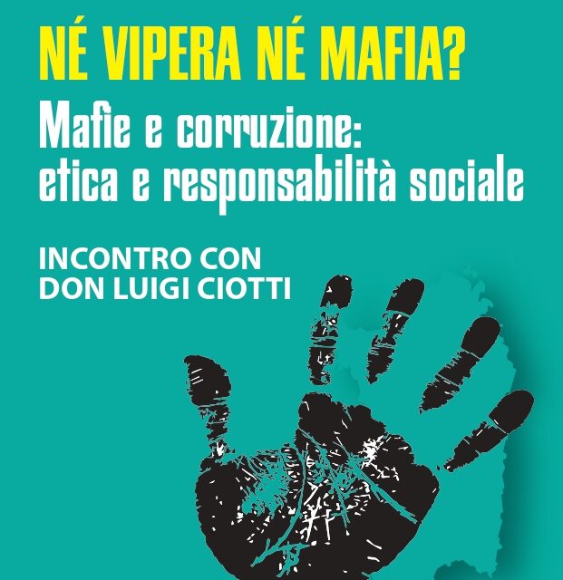 “Nè vipera nè mafia? Mafie e Corruzione: Etica e responsabilità sociale” – Incontro con Don Luigi Ciotti 