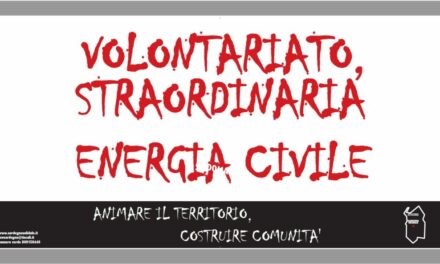 VOLONTARIATO, STRAORDINARIA ENERGIA CIVILE.