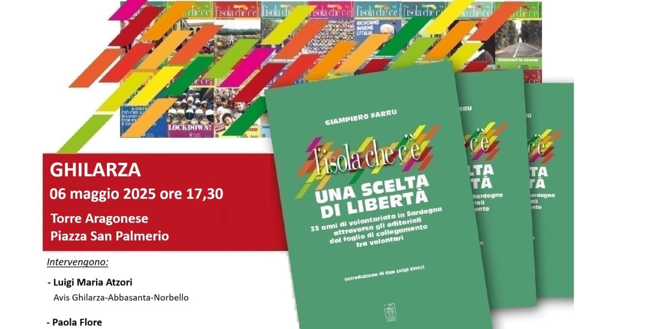 GHILARZA – PRESENTAZIONE DEL LIBRO DI GIAMPIERO FARRU “L’ISOLA CHE C’È. UNA SCELTA DI LIBERTÀ”